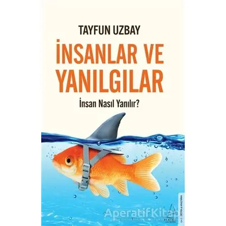 İnsanlar ve Yanılgılar - İsmail Tayfun Uzbay - Destek Yayınları