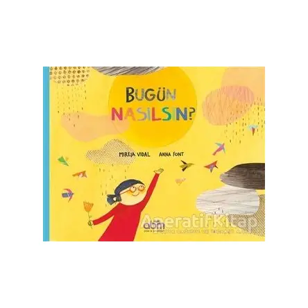 Bugün Nasılsın? - Mireia Vidal - Abm Yayınevi