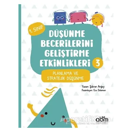 Düşünme Becerilerini Geliştirme Etkinlikleri 3 - Şükran Anğay - Abm Yayınevi