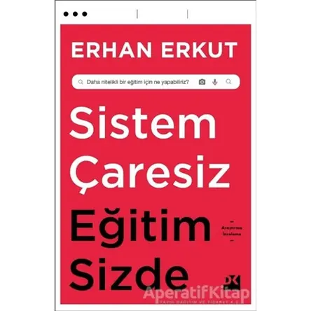 Sistem Çaresiz Eğitim Sizde - Erhan Erkut - Doğan Kitap