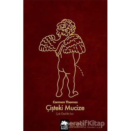 Çişteki Mucize - Çok Özel Bir İksir - Carmen Thomas - Eksik Parça Yayınları