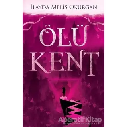 Ölü Kent - 1 - İlayda Melis Okurgan - Dokuz Yayınları