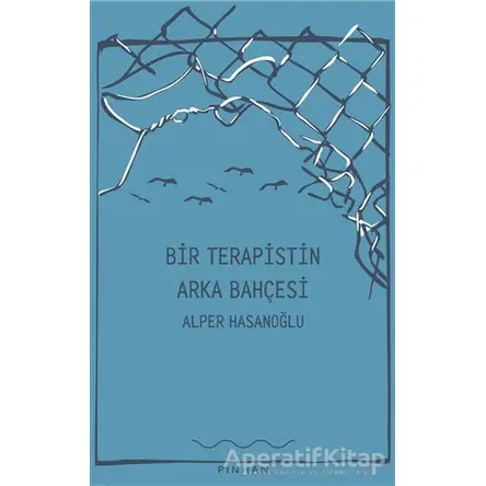 Bir Terapistin Arka Bahçesi - Alper Hasanoğlu - Pinhan Yayıncılık