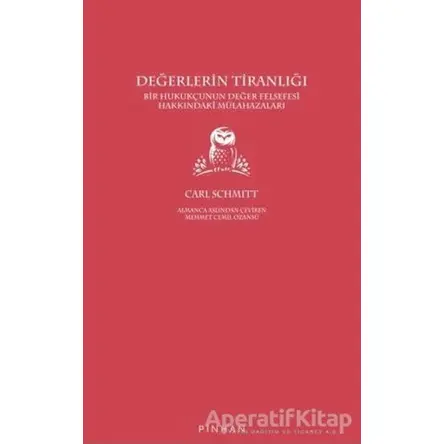 Değerlerin Tiranlığı - Carl Schmitt - Pinhan Yayıncılık