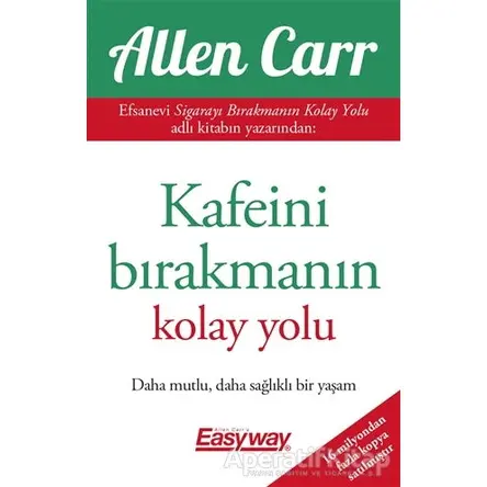 Kafeini Bırakmanın Kolay Yolu - Allen Carr - Butik Yayınları