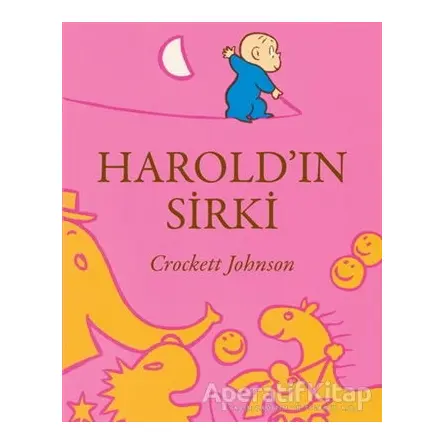 Haroldın Sirki - Crockett Johnson - Can Çocuk Yayınları