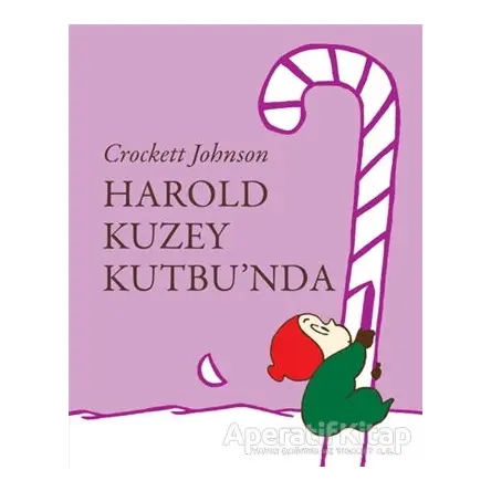 Harold Kuzey Kutbunda - Crockett Johnson - Can Çocuk Yayınları