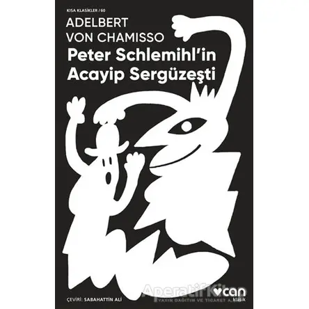 Peter Schlemihlin Acayip Sergüzeşti - Adelbert von Chamisso - Can Yayınları