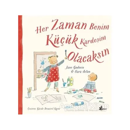 Her Zaman  Benim Küçük Kardeşim Olacaksın - Sara Acton - Çınar Yayınları