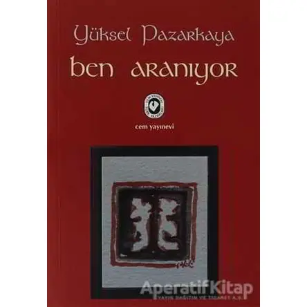 Ben Aranıyor - Yüksel Pazarkaya - Cem Yayınevi