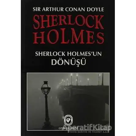 Sherlock Holmes - Sherlock Holmes’un Dönüşü - Sir Arthur Conan Doyle - Cem Yayınevi Sherlock Holmes - Sherlock Holmes’un Dönüşü - Sir Arthur Conan Doyle - Cem Yayınevi