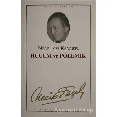 Hücum ve Polemik :53 - Necip Fazıl Bütün Eserleri - Necip Fazıl Kısakürek - Büyük Doğu Yayınları