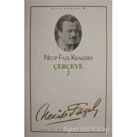 Çerçeve 2 : 78 - Necip Fazıl Bütün Eserleri - Necip Fazıl Kısakürek - Büyük Doğu Yayınları