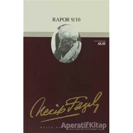 Rapor 9/10 : 73 - Necip Fazıl Bütün Eserleri - Necip Fazıl Kısakürek - Büyük Doğu Yayınları