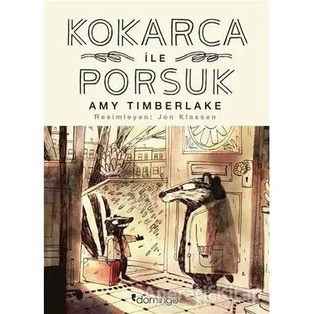 Kokarca ile Porsuk - Amy Timberlake - Domingo Yayınevi