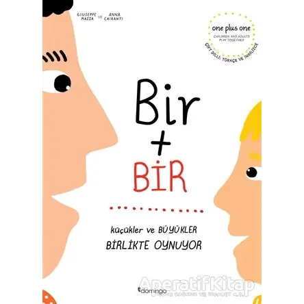 Bir Artı Bir: Küçükler ve Büyükler Birlikte Oynuyor (Çift Dilli) - Giuseppe Mazza - Domingo Yayınevi