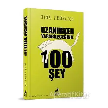 Uzanırken Yapabileceğiniz 100 Şey - Nina Fröhlich - Ren Kitap