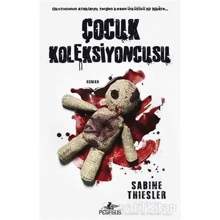Çocuk Koleksiyoncusu - Sabine Thiesler - Pegasus Yayınları
