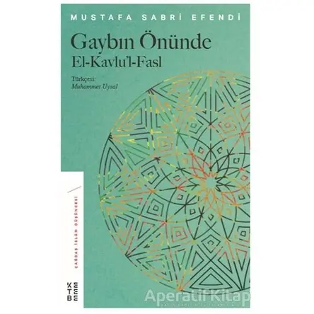Gaybın Önünde - Mustafa Sabri Efendi - Ketebe Yayınları