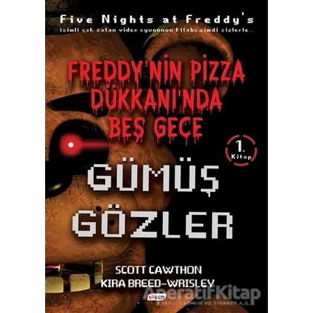 Freddy’nin Pizza Dükkanında Beş Gece - Gümüş Gözler (Ciltsiz) - Scott Cawthon - Teen Yayıncılık