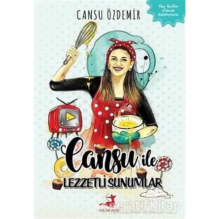 Cansu ile Lezzetli Sunumlar - Cansu Özdemir - Olimpos Yayınları