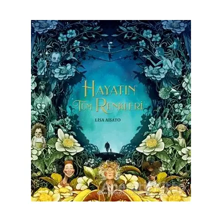 Hayatın Tüm Renkleri - Lisa Aisato - Epsilon Yayınevi