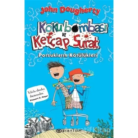Koku Bombası ve Ketçap Surat: Porsukların Kötülükleri - John Dougherty - Epsilon Yayınevi