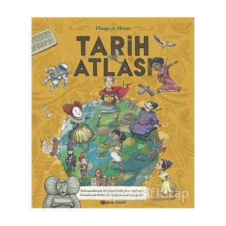 Tarih Atlası - Thiago De Moraes - Epsilon Yayınevi