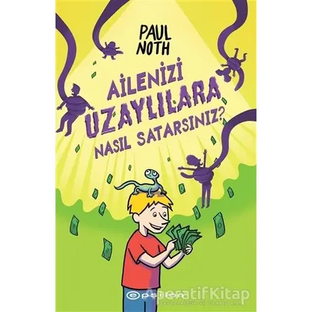 Ailenizi Uzaylılara Nasıl Satarsınız - Paul Noth - Epsilon Yayınevi