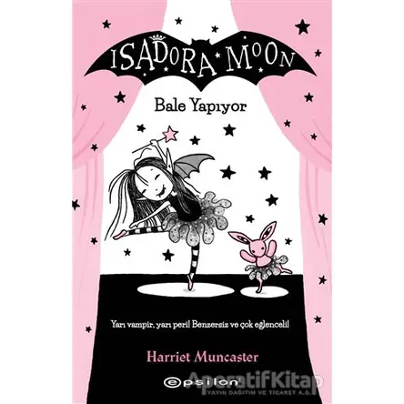 Isadora Moon - Bale Yapıyor - Harriet Muncaster - Epsilon Yayınevi