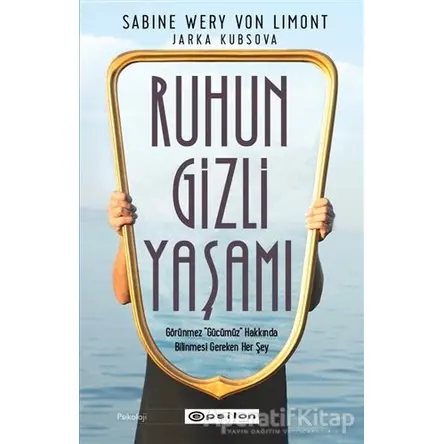 Ruhun Gizli Yaşamı - Sabine Wery Von Limont - Epsilon Yayınevi
