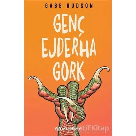 Genç Ejderha Gork - Gabe Hudson - Epsilon Yayınevi