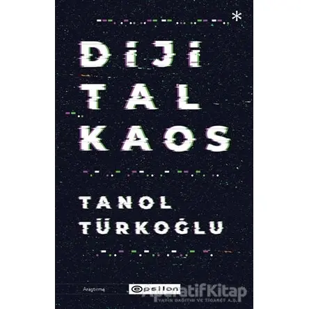 Dijital Kaos - Tanol Türkoğlu - Epsilon Yayınevi