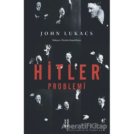 Hitler Problemi - John Lukacs - Ketebe Yayınları