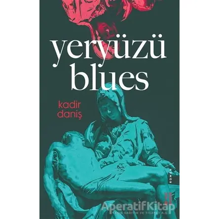 Yeryüzü Blues - Kadir Daniş - Ketebe Yayınları