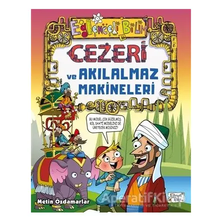 Cezeri ve Akılalmaz Makineleri - Metin Özdamarlar - Eğlenceli Bilgi Yayınları