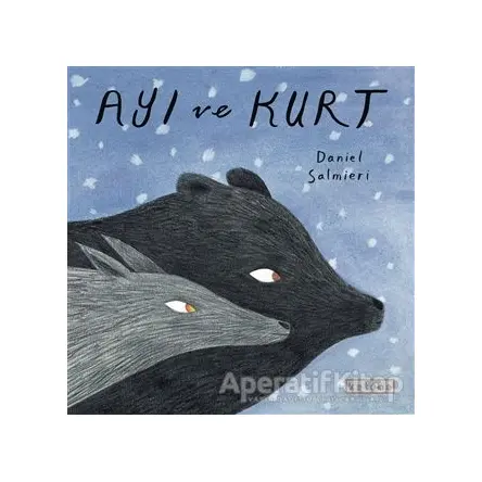 Ayı ve Kurt - Daniel Salmieri - Ketebe Çocuk