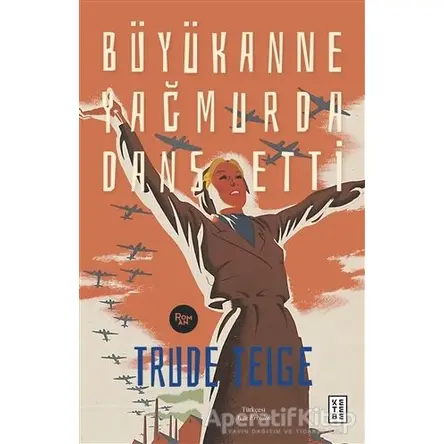 Büyükanne Yağmurda Dans Etti - Trude Teige - Ketebe Yayınları