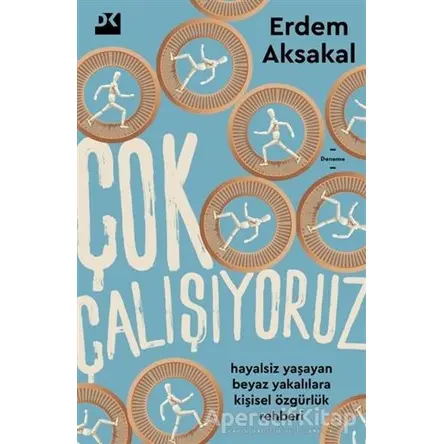 Çok Çalışıyoruz - Erdem Aksakal - Doğan Kitap