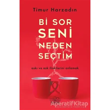 Bi Sor Seni Neden Seçtim - Timur Harzadın - Nemesis Kitap