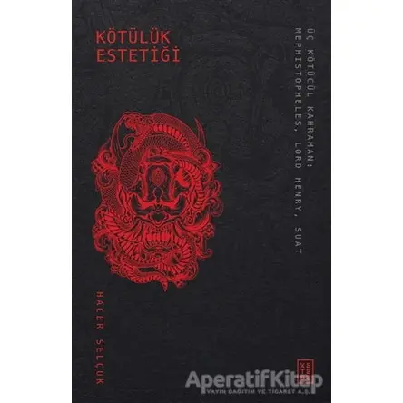 Kötülük Estetiği - Hacer Selçuk - Ketebe Yayınları