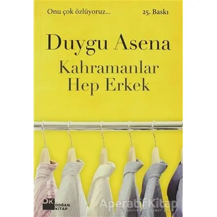 Kahramanlar Hep Erkek - Duygu Asena - Doğan Kitap