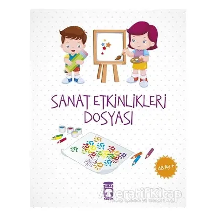 Sanat Etkinlikleri Dosyası (48 Ay +) - Elif Alkan - Timaş Çocuk