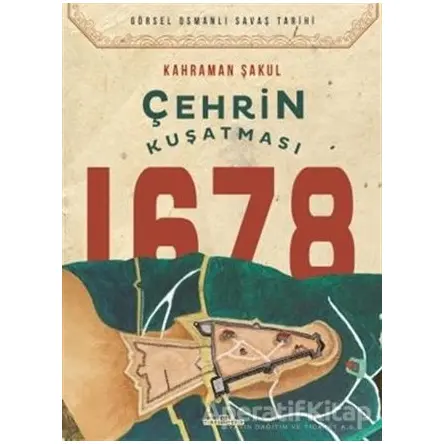 Çehrin Kuşatması 1678 - Kahraman Şakul - Timaş Yayınları