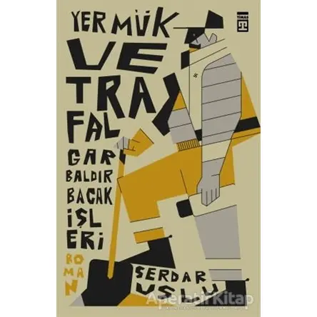 Yermük ve Trafalgar Baldır Bacak İşleri - Serdar Uslu - Timaş Yayınları