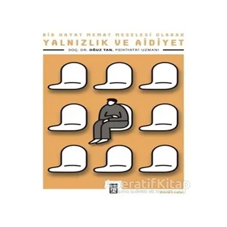 Yalnızlık ve Aidiyet - Oğuz Tan - Timaş Yayınları
