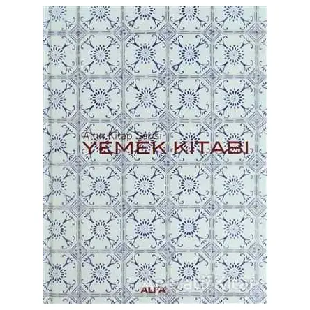 Altın Kitap Serisi - Yemek Kitabı - Rana Alpöz - Alfa Yayınları