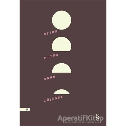 Onun Çölünde - Bejan Matur - Everest Yayınları