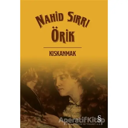 Kıskanmak - Nahid Sırrı Örik - Everest Yayınları