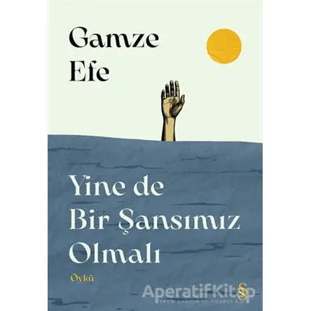 Yine de Bir Şansımız Olmalı - Gamze Efe - Everest Yayınları
